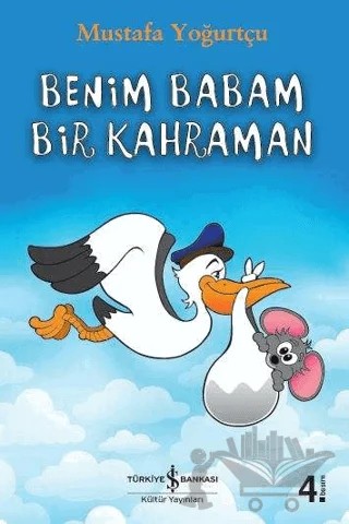 Benim Babam Bir Kahraman – Mustafa Yoğurtçu – İş Bankası Kültür Yayınları kitap kapağı