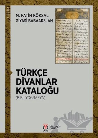 Türkçe Divanlar Kataloğu (Bibliyografya) – Giyasi Babaarslan, M. Fatih Köksal – DBY Yayınları kitap kapağı