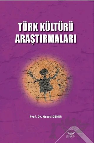 Türk Kültürü Araştırmaları – Necati Demir – Altınordu Yayınları kitap kapağı