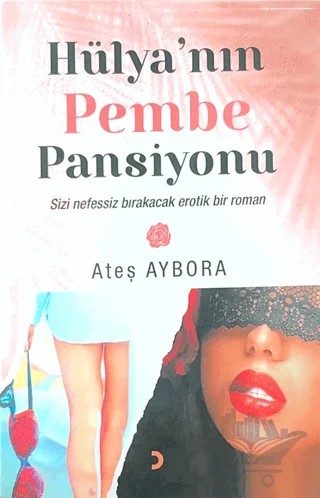 Hülya’nın Pembe Pansiyonu – Ateş Aybora – Cinius Yayınları kitap kapağı