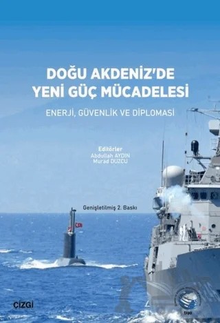 Doğu Akdeniz'de Yeni Güç Mücadelesi – Abdullah Aydın, Murad Duzcu – Çizgi Kitabevi Yayınları kitap kapağı