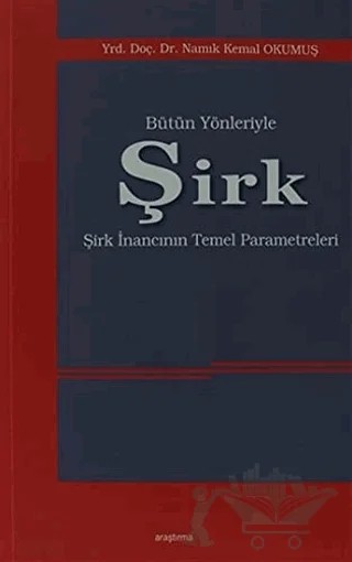 Bütün Yönleriyle Şirk – Namık Kemal Okumuş – Araştırma Yayınları kitap kapağı
