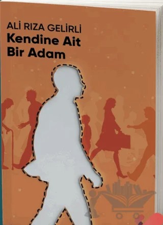 Kendine Ait Bir Adam – Ali Rıza Gelirli – Klaros Yayınları kitap kapağı
