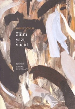Ölüm Yazı Vücut – Ahmet Soysal – Norgunk Yayıncılık kitap kapağı
