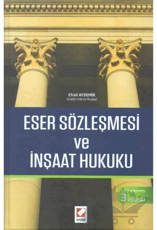 Eser Sözleşmesi ve İnşaat Hukuku – Efrail Aydemir – Seçkin Yayıncılık kitap kapağı