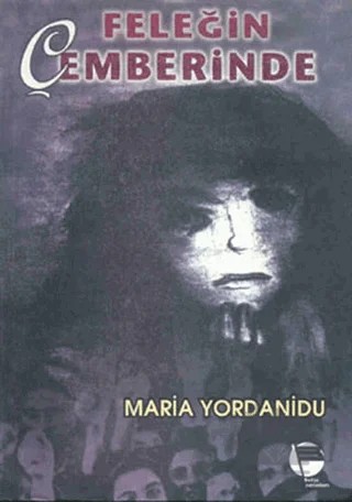 Feleğin Çemberinde – Maria Yordanidu – Belge Yayınları kitap kapağı