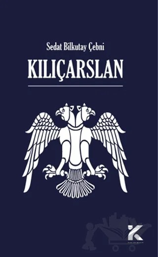 Kılıçarslan – Sedat Bilkutay Çebni – Kiba Yayımcılık kitap kapağı