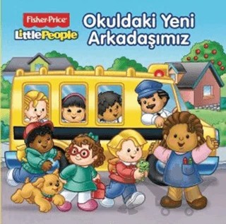 Fisher Price : Okuldaki Yeni Arkadaşımız – Kolektif – Doğan Egmont Yayıncılık kitap kapağı