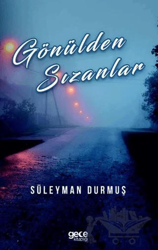 Gönülden Sızanlar – Süleyman Durmuş – Gece Kitaplığı kitap kapağı