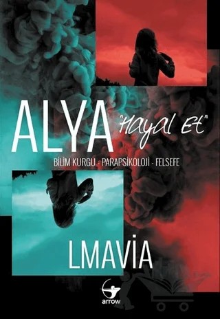 Alya - Hayal Et – Lmavia – Arrow Kitap kitap kapağı