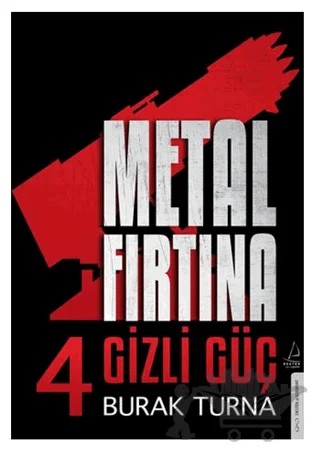 Metal Fırtına 4 - Gizli Güç – Burak Turna – Destek Yayınları kitap kapağı