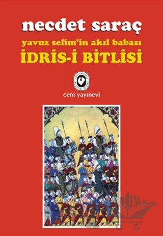 Yavuz Selim’in Akıl Babası İdris-i Bitlisi – Necdet Saraç – Cem Yayınevi kitap kapağı