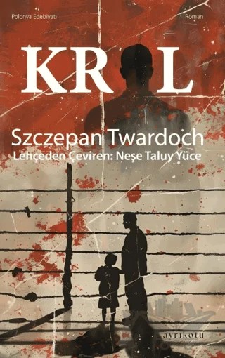 Kral – Szczepan Twardoch – Ayrıkotu Yayınları kitap kapağı
