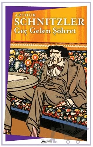 Geç Gelen Şöhret – Arthur Schnitzler – Zeplin Kitap kitap kapağı