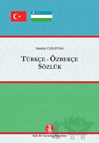 Türkçe-Özbekçe Sözlük – Nasiba Yusupova – Türk Dil Kurumu Yayınları kitap kapağı