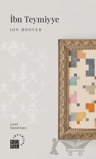 İbn Teymiyye – Jon Hoover – Küre Yayınları kitap kapağı