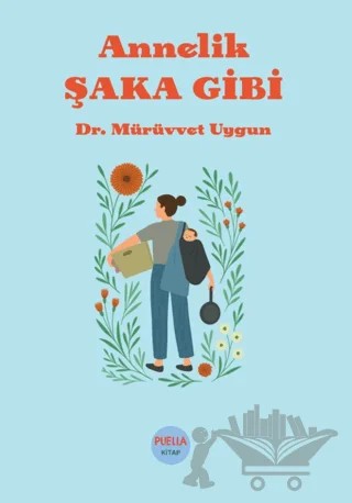 Annelik Şaka Gibi – Mürüvvet Uygun – Puella Kitap kitap kapağı