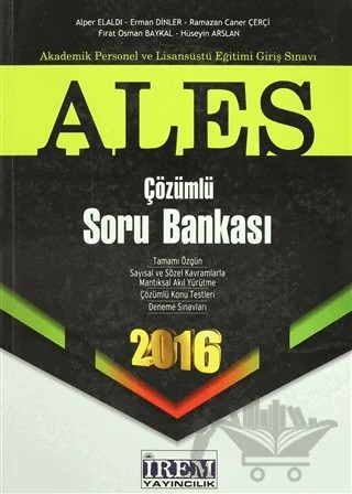 ALES 2016 Çözümlü Soru Bankası – Alper Elaldı, Erman Dinler, Fırat Osman Baykal, Hüseyin Arslan, Ramazan Caner Çerçi – İrem Yayıncılık kitap kapağı