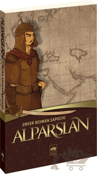 Alparslan – Enver Behnan Şapolyo – Ötüken Neşriyat kitap kapağı