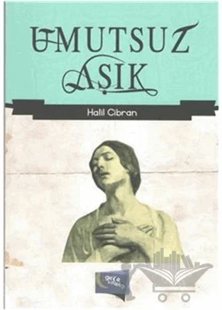 Umutsuz Aşık – Halil Cibran – Gece Kitaplığı kitap kapağı