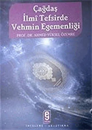 Çağdaş İlmi Tefsirde Vehmin Egemenliği – Ahmed Yüksel Özemre – Etkileşim Yayınları kitap kapağı