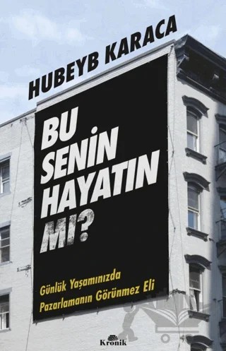 Bu Senin Hayatın Mı? – Hubeyb Karaca – Kronik Kitap kitap kapağı
