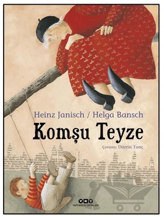 Komşu Teyze – Heinz Janisch, Helga Bansch – Yapı Kredi Yayınları kitap kapağı