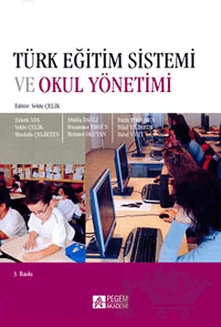 Türk Eğitim Sistemi ve Okul Yönetimi – Vehbi Çelik – Pegem Akademi Yayıncılık kitap kapağı