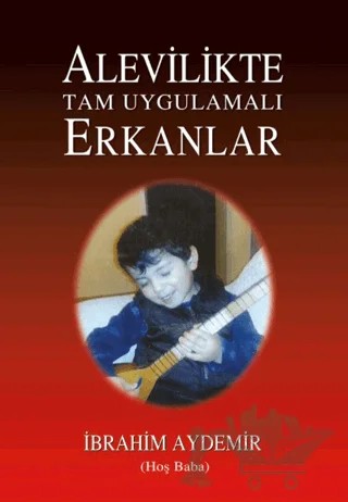 Alevilikte Tam Uygulamalı Erkanlar – İbrahim Aydemir – Tunç Yayıncılık kitap kapağı