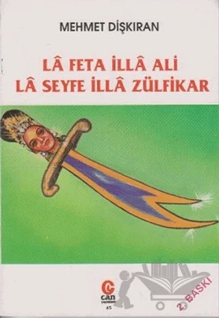 La Feta İlla Ali La Seyfe İlla Zülfikar – Mehmet Dişkıran – Can Yayınları (Ali Adil Atalay) kitap kapağı