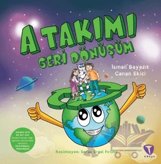 A Takımı: Geri Dönüşüm – İsmail Bayazıt, Canan Ekici – Turkuvaz Çocuk kitap kapağı