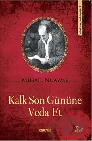 Kalk Son Gününe Veda Et – Mihail Nuayme – Kaknüs Yayınları kitap kapağı