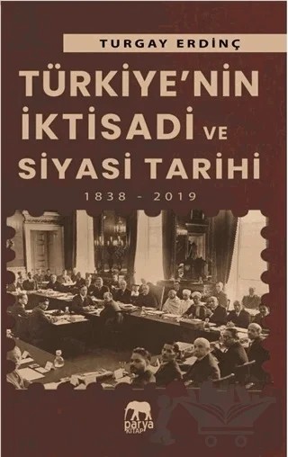 Türkiye’nin İktisadi ve Siyasi Tarihi – Turgay Erdinç – Parya Kitap kitap kapağı