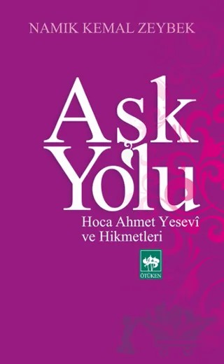 Aşk Yolu – Namık Kemal Zeybek – Ötüken Neşriyat kitap kapağı