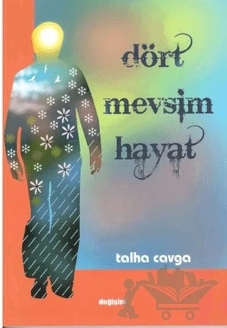 Dört Mevsim Hayat – Talha Cavga – Değişim Yayınları kitap kapağı