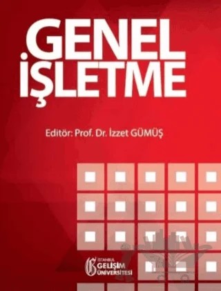 Genel İşletme – İzzet Gümüş – İstanbul Gelişim Üniversitesi Yayınları kitap kapağı