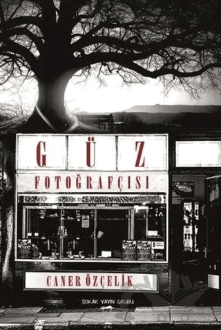 Güz Fotoğrafçısı – Caner Özçelik – Sokak Kitapları Yayınları kitap kapağı