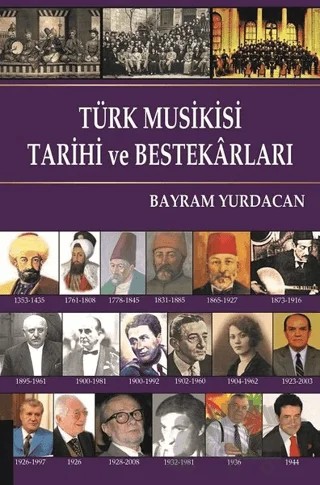 Türk Musikisi Tarihi ve Bestekarları – Bayram Yurdacan – Akademisyen Kitabevi kitap kapağı