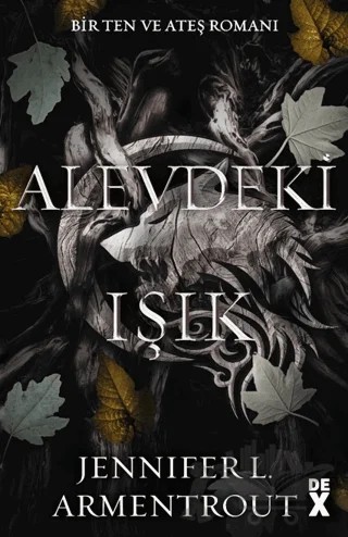 Ten ve Ateş 2: Alevdeki Işık – Jennifer L. Armentrout – Dex Yayınevi kitap kapağı