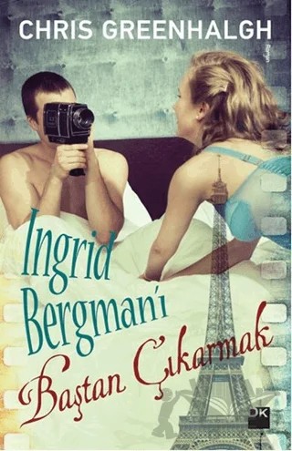 Ingrid Bergman’ı Baştan Çıkarmak – Chris Greenhalgh – Doğan Kitap kitap kapağı