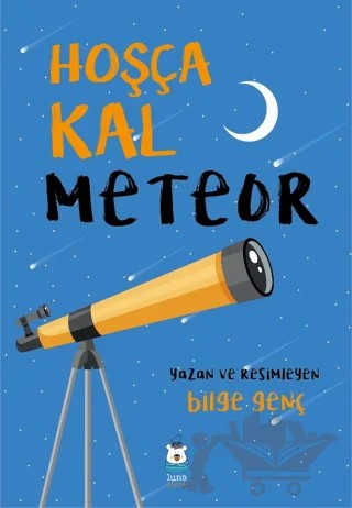 Hoşça Kal Meteor – Bilge Genç – Luna Çocuk Yayınları kitap kapağı