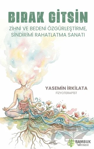 Bırak Gitsin – Yasemin İrkilata – Bambuk Yayınevi kitap kapağı