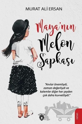 Maya’nın Melon Şapkası – Murat Ali Ersan – Dorlion Yayınları kitap kapağı