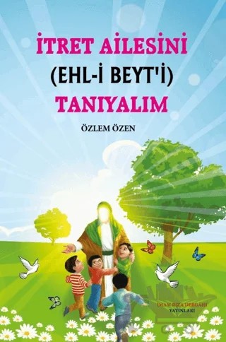 İtret Ailesini (Ehl-i Beyt'i) Tanıyalım – Özlem Özen – İmam Rıza Dergahı Yayınları kitap kapağı