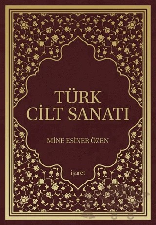 Türk Cilt Sanatı – Mine Esiner Özen – İşaret Yayınları kitap kapağı