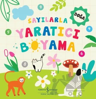 Sayılarla Yaratıcı Boyama - Doğa – Kolektif – İş Bankası Kültür Yayınları kitap kapağı