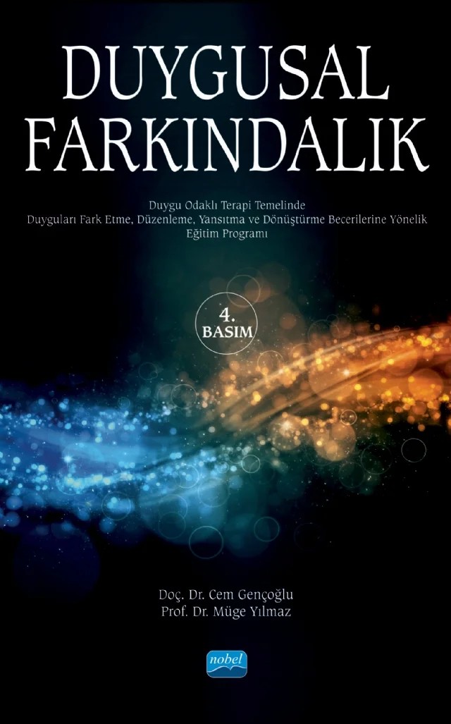 DUYGUSAL FARKINDALIK Duygu Odaklı Terapi Yaklaşımı Doğrultusunda Hazırlanmış Eğitim Programı – Cem Gençoğlu, Müge Yılmaz – Nobel Akademik Yayıncılık kitap kapağı