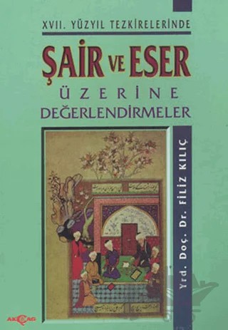 Şair ve Eser Üzerine Değerlendirmeler – Filiz Kılıç – Akçağ Yayınları kitap kapağı