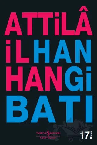 Hangi Batı – Attila İlhan – İş Bankası Kültür Yayınları kitap kapağı
