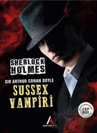 Sussex Vampiri - Sherlock Holmes – Sir Arthur Conan Doyle – Aperatif Kitap Yayınları kitap kapağı
